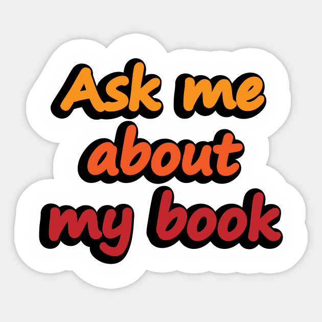 Ask me about my book Sticker by DinaShalash